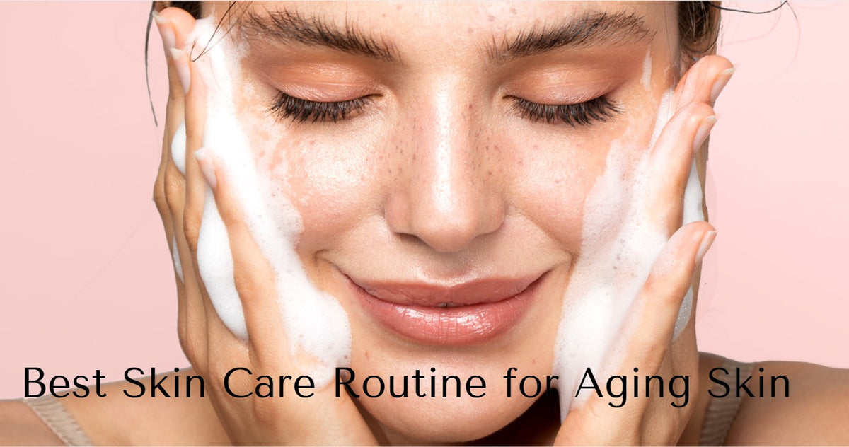 Best Skin Care Routine for Aging Skin 5 Tips J'enessence