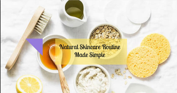 Natural Skincare Routine Made Simple