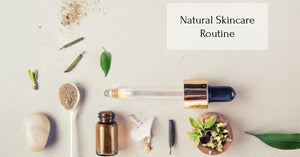 Tips to Develop a Natural Skincare Routine